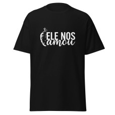 Camiseta Masculinas Ele Nos Amou